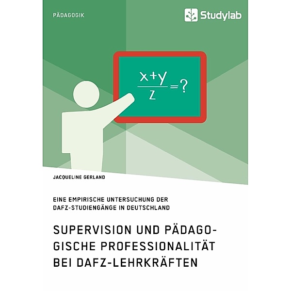 Supervision und pädagogische Professionalität bei DaFZ-Lehrkräften, Jacqueline Gerland