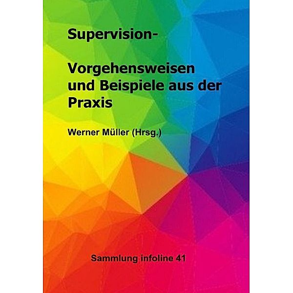 Supervision -  Vorgehensweisen und Beispiele aus der Praxis, Werner Müller