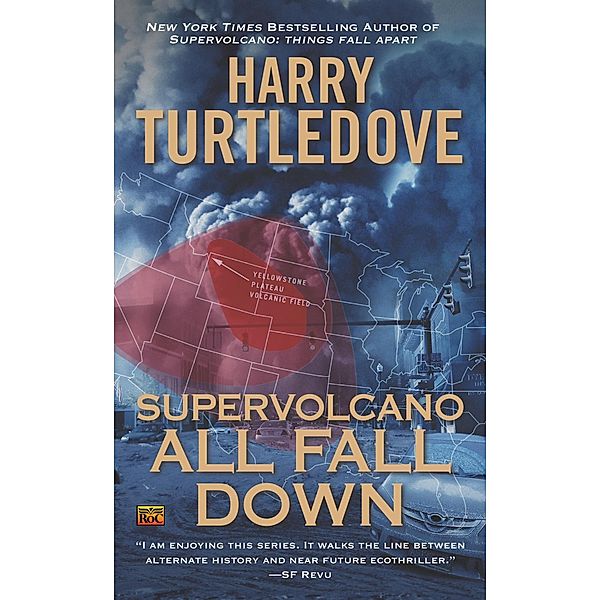 Supervolcano: All Fall Down / A Supervolcano Novel Bd.2, Harry Turtledove