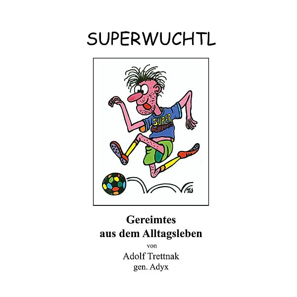 Superwuchtl, Adolf Trettnak