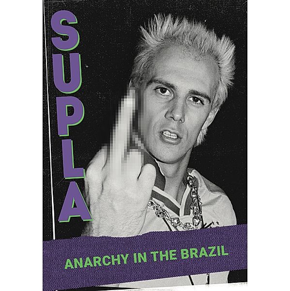 Supla - Anarchy in the Brazil, Supla