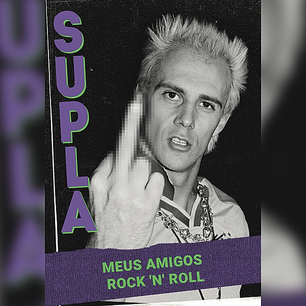 Supla - Meus amigos rock 'n' roll, Supla