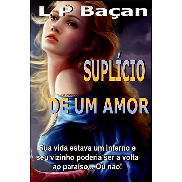 Suplício de um Amor / Novelas Adultas, L P Baçan