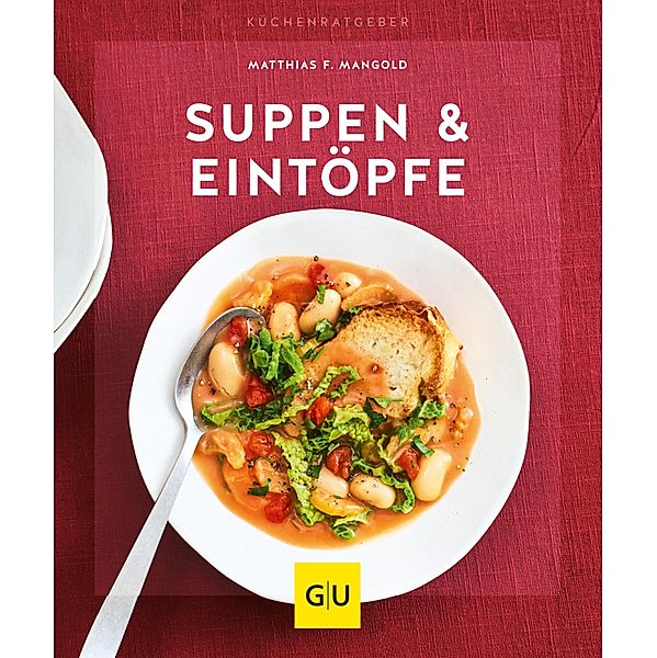 Suppen & Eintöpfe / GU KüchenRatgeber, Matthias F. Mangold