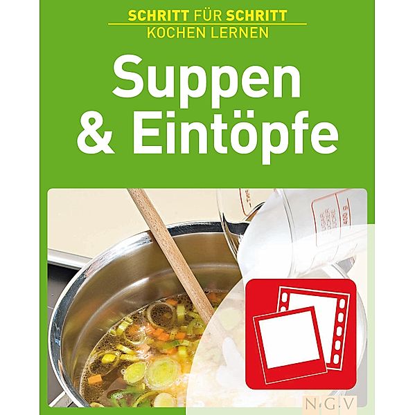 Suppen & Eintöpfe / Schritt für Schritt kochen lernen