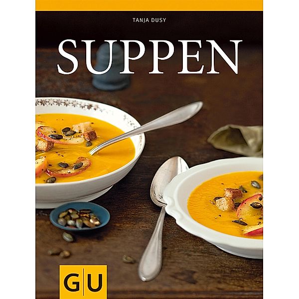 Suppen / GU Themenkochbuch, Tanja Dusy