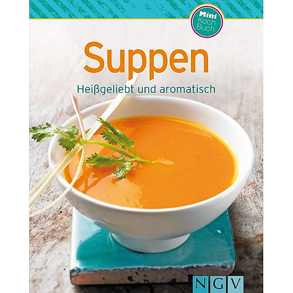 Suppen / Unsere 100 besten Rezepte