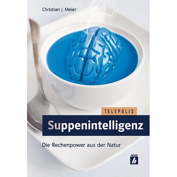 Suppenintelligenz (TELEPOLIS) / Telepolis, Christian J. Meier