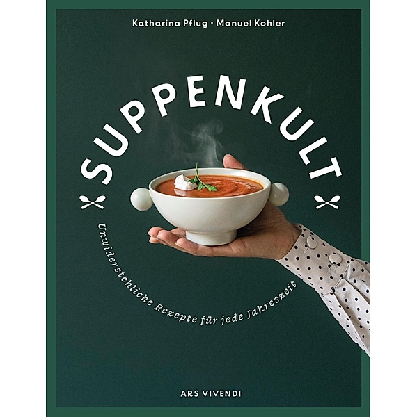Suppenkult (eBook), Katharina Pflug, Manuel Kohler
