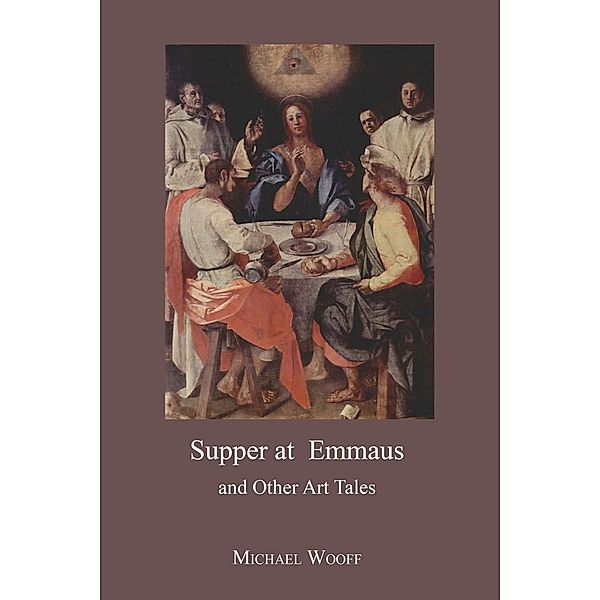 Supper at Emmaus and Other Art Tales / SBPRA, Michael Wooff