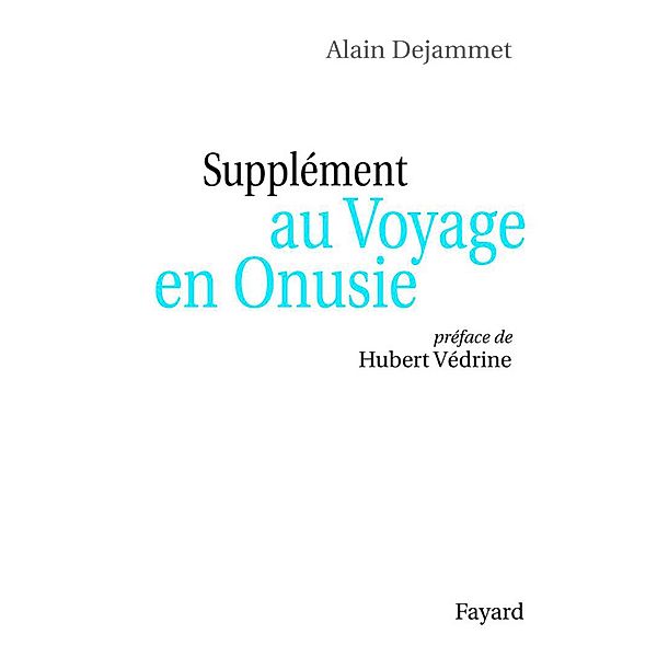 Supplément au Voyage en Onusie / Documents, Alain Dejammet