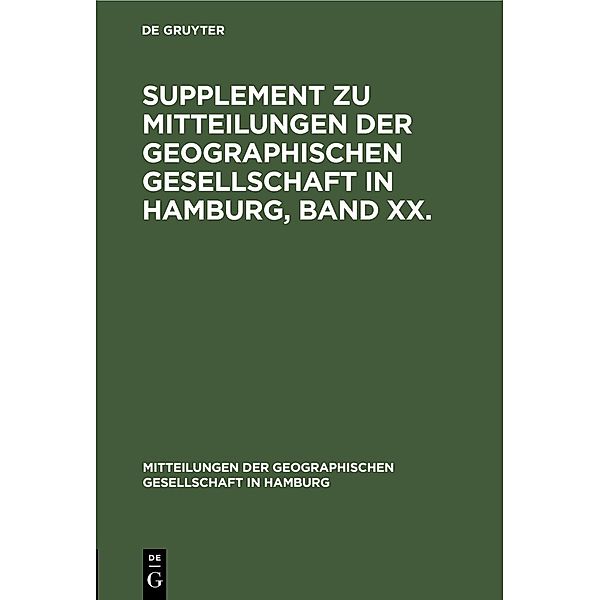 Supplement zu Mitteilungen der Geographischen Gesellschaft in Hamburg, Band XX.