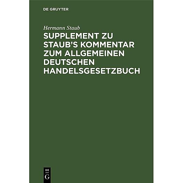 Supplement zu Staub's Kommentar zum Allgemeinen Deutschen Handelsgesetzbuch, Hermann Staub