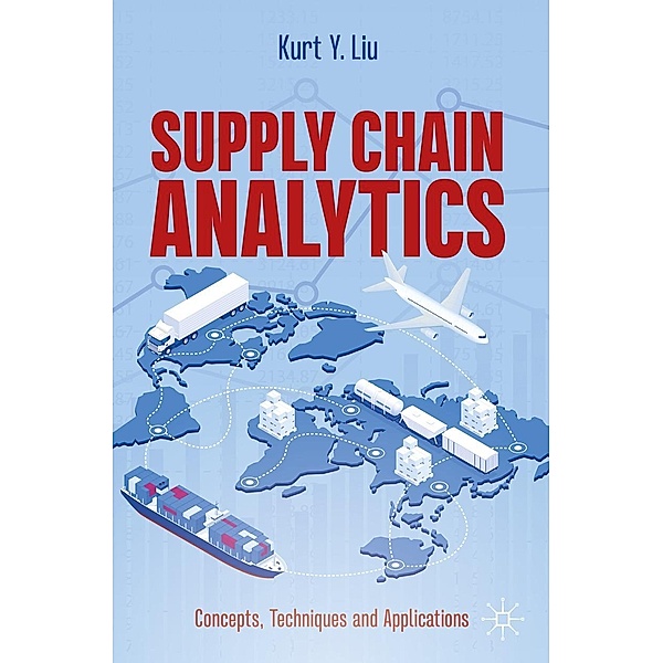 Supply Chain Analytics / Progress in Mathematics, Kurt Y. Liu