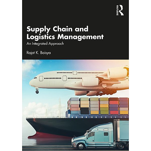Supply Chain and Logistics Management, Rajat Baisya