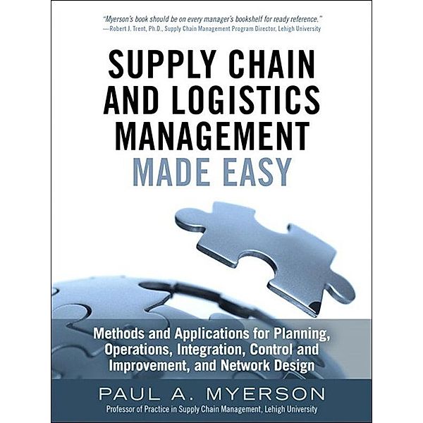 Supply Chain and Logistics Management Made Easy, Paul Myerson