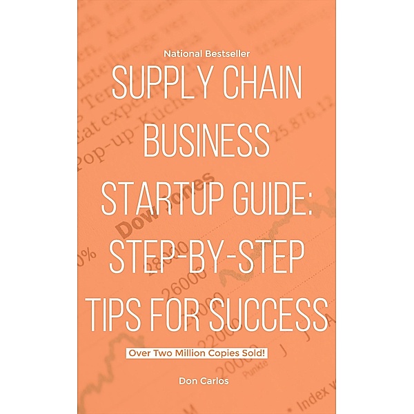 Supply Chain Business Startup Guide: Step-by-Step Tips for Success, Don Carlos