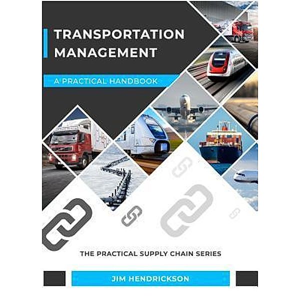 Supply Chain Handbook Series: One Transportation Management, Jim Hendrickson