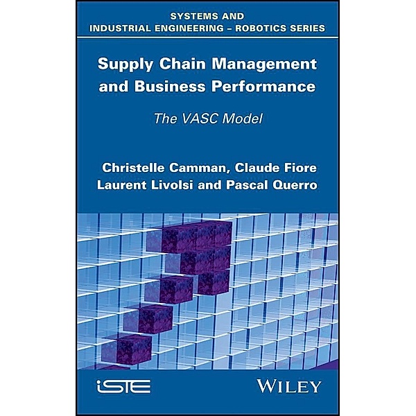 Supply Chain Management and Business Performance, Christelle Camman, Claude Fiore, Laurent Livolsi, Pascal Querro