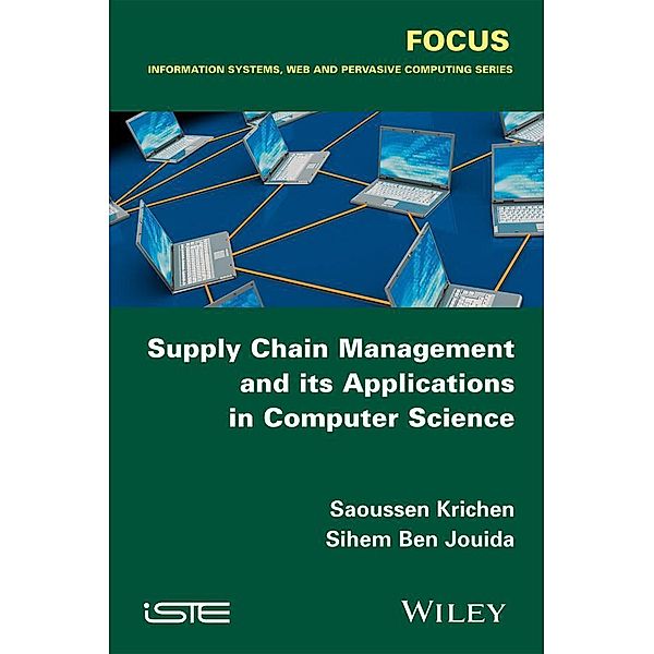 Supply Chain Management and its Applications in Computer Science, Saoussen Krichen, Sihem Ben Jouida