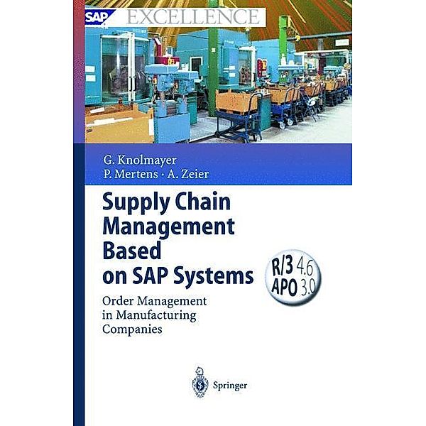 Supply Chain Management Based on SAP Systems, Gerhard F. Knolmayer, Peter Mertens, Alexander Zeier