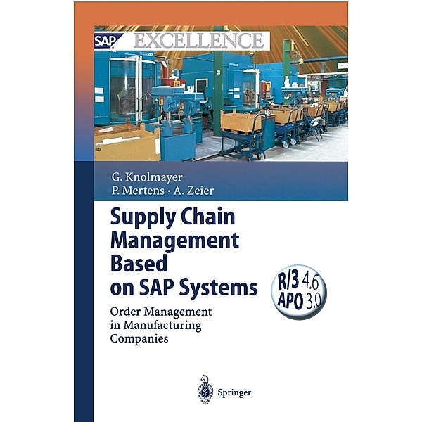 Supply Chain Management Based on SAP Systems / SAP Excellence, Gerhard F. Knolmayer, Peter Mertens, Alexander Zeier