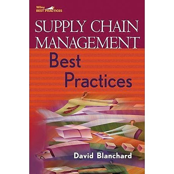 Supply Chain Management Best Practices, David Blanchard