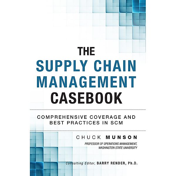 Supply Chain Management Casebook, The, Chuck Munson