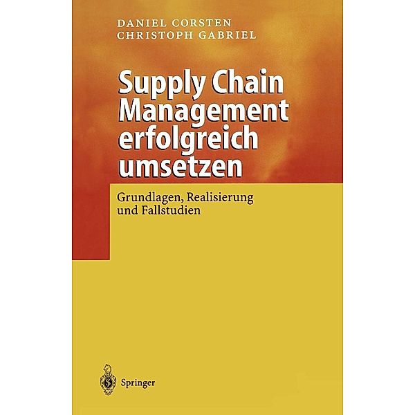Supply Chain Management erfolgreich umsetzen, Daniel Corsten, Christoph Gabriel