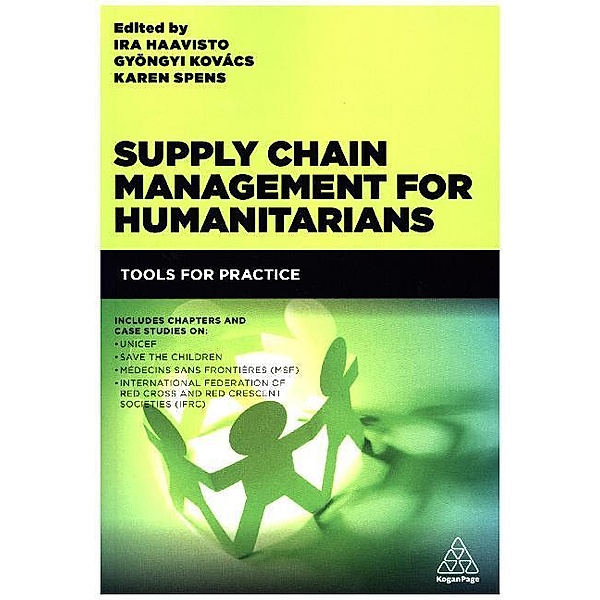 Supply Chain Management for Humanitarians, Ira Haavisto, Gyöngyi Kovács, Karen Spens
