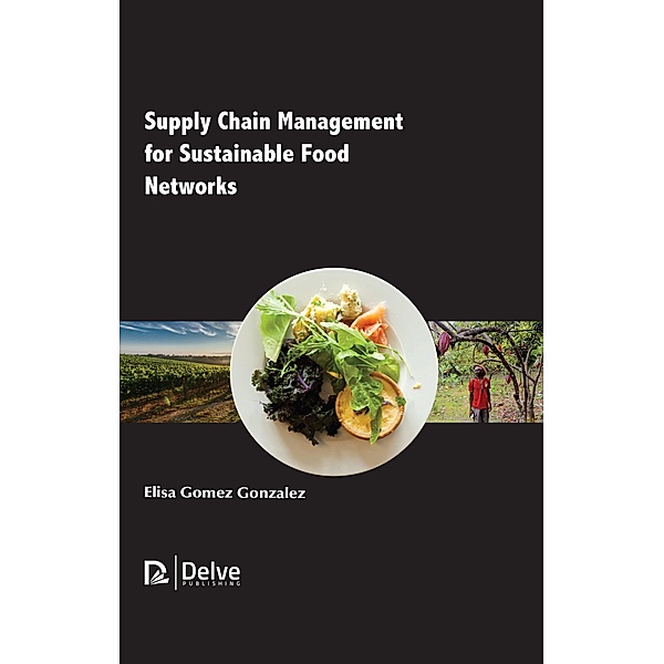 Supply Chain Management for Sustainable Food Networks, Elisa Gomez Gonzalez