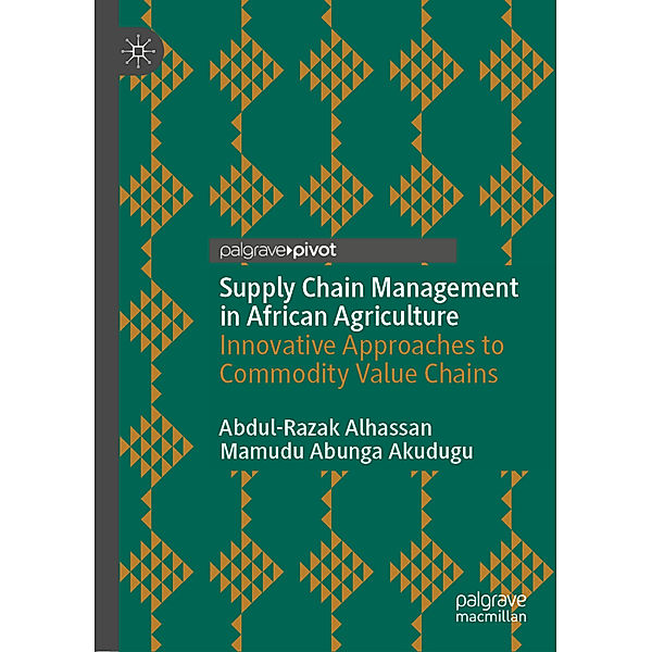 Supply Chain Management in African Agriculture, Abdul-Razak Alhassan, Mamudu Abunga Akudugu