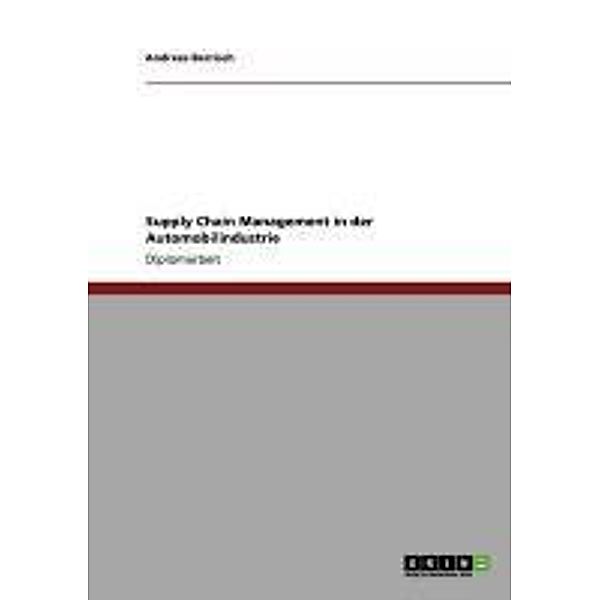 Supply Chain Management in der Automobilindustrie, Andreas Berrisch