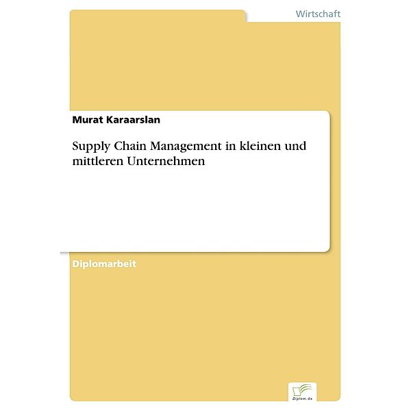 Supply Chain Management in kleinen und mittleren Unternehmen, Murat Karaarslan