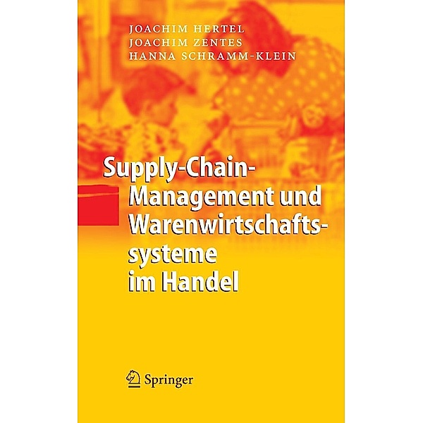 Supply-Chain-Management und Warenwirtschaftssysteme im Handel / Springer, Joachim Hertel, Joachim Zentes, Hanna Schramm-Klein