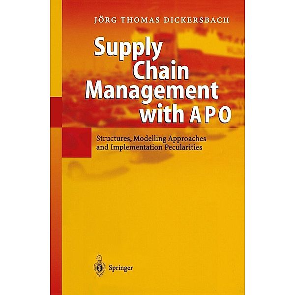 Supply Chain Management with APO, Jörg Thomas Dickersbach