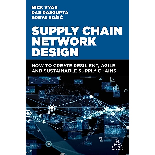Supply Chain Network Design, Nick Vyas, Das Dasgupta, Greys Sosic