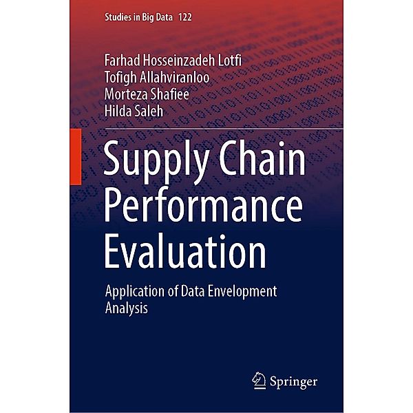 Supply Chain Performance Evaluation / Studies in Big Data Bd.122, Farhad Hosseinzadeh Lotfi, Tofigh Allahviranloo, Morteza Shafiee, Hilda Saleh