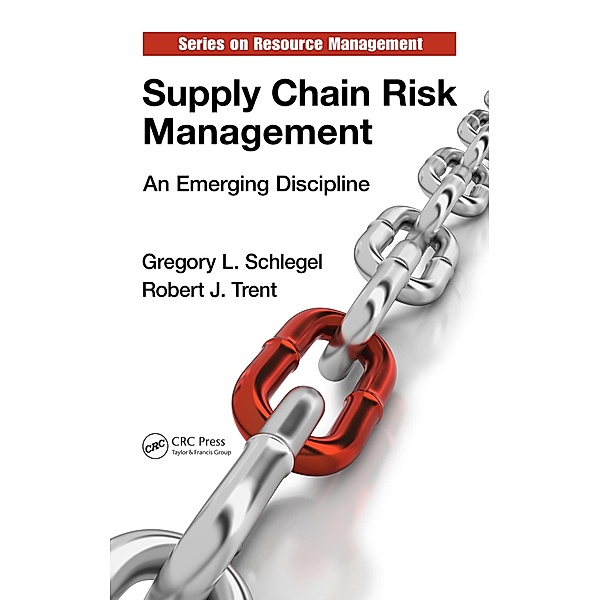 Supply Chain Risk Management, Gregory L. Schlegel, Robert J. Trent