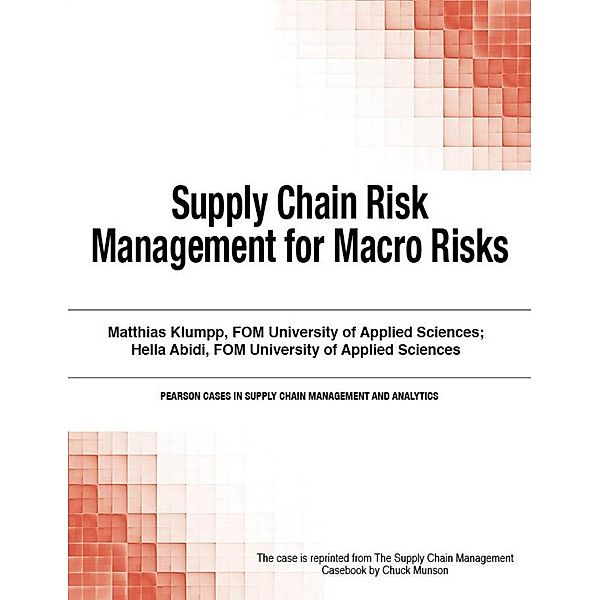 Supply Chain Risk Management for Macro Risks / Pearson Cases in Supply Chain Management and Analytics, Chuck Munson