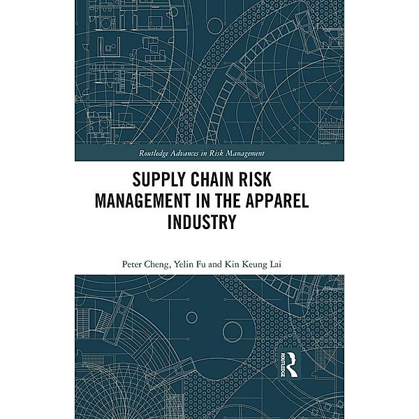 Supply Chain Risk Management in the Apparel Industry, Peter Cheng, Yelin Fu, Kin Keung Lai