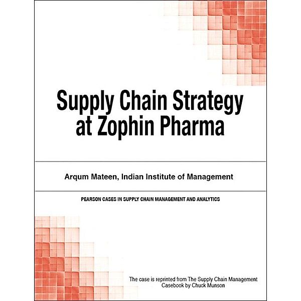 Supply Chain Strategy at Zophin Pharma, Chuck Munson