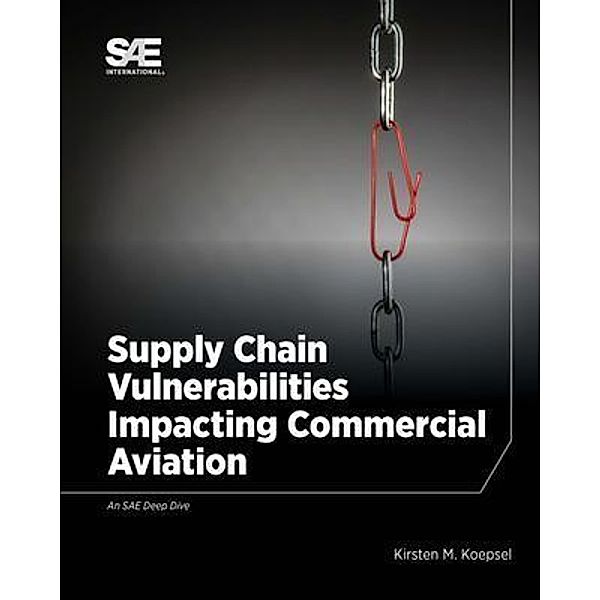 Supply Chain Vulnerabilities Impacting Commercial Aviation, Kirsten M. Koepsel