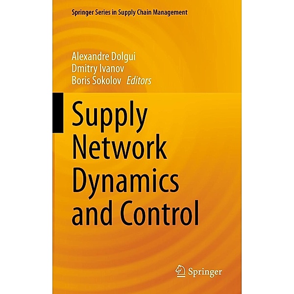 Supply Network Dynamics and Control / Springer Series in Supply Chain Management Bd.20