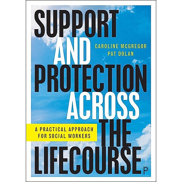 Support and Protection Across the Lifecourse, Caroline McGregor, Pat Dolan