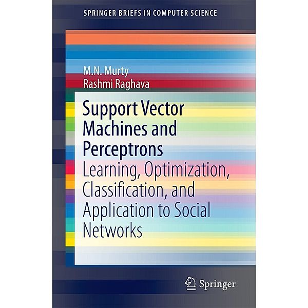 Support Vector Machines and Perceptrons / SpringerBriefs in Computer Science, M. N. Murty, Rashmi Raghava