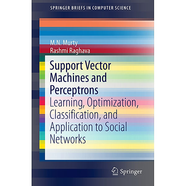 Support Vector Machines and Perceptrons, M. Narasimha Murty, Rashmi Raghava