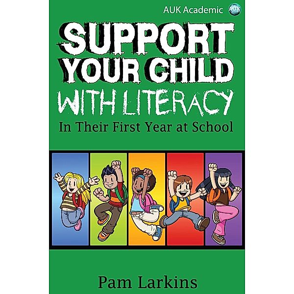 Support Your Child With Literacy / Andrews UK, Pam Larkins
