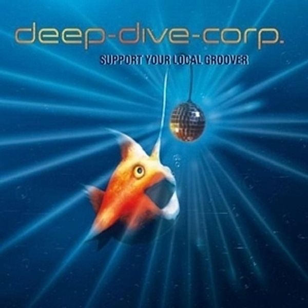 Support Your Local Groover, Deep Dive Corp.