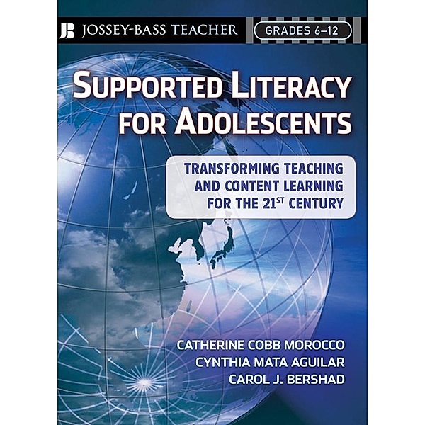 Supported Literacy for Adolescents, Catherine Cobb Morocco, Cynthia Mata Aguilar, Carol J. Bershad